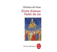 Ecrire d'amour, parler de soi - Christine de Pisan - Lgf - Poche - Essai