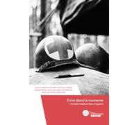 Écrire (dans) la tourmente.: L'écrivain-médecin face à la guerre