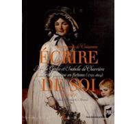 Ecrire De Soi - Mme De Genlis Et Isabelle De Charrière Au Miroir De La Fiction
