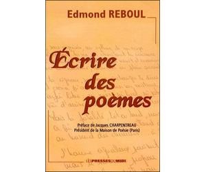 Ecrire des poemes - Edmond Reboul - Presses Du Midi - broché - Essai