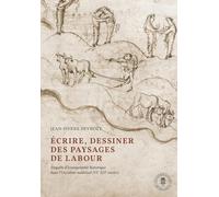 Écrire, dessiner des paysages de labour: Enquête d'iconographie historique dans l'Occident médiéval (VIe-XIIe siècles)