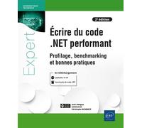 Ecrire du code .NET performant – Profilage, benchmarking et bonnes pratiques – 2e édition