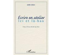 Ecrire en atelier Joëlle Gellert (Auteur)
