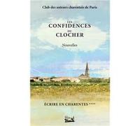 Écrire en Charentes - Tome 4 - Les confidences du clocher - Nouvelles Collectif (Auteur)