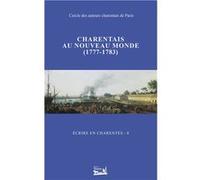 Écrire en Charentes - Tome 8 - Charentais au nouveau monde (1777-1783) Collectif (Auteur)