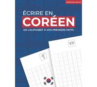 Écrire en Coréen: De l'Alphabet à vos Premiers Mots | Pour Débutant en Langue Coréenne