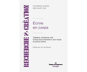 Écrire en corps Trapèze, existence-ciel - Cirque documentaire à voix haute et autres textes - Sandy Sun - Hermann - broché - Essai