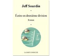 Ecrire En Deuxieme Division - Collectif - La Part Commune - broché - Roman