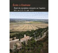 Écrire en Ensérune Étude des inscriptions retrouvées sur l’oppidum (IVème siècle avant Jésus-Christ - Ier siècle après Jésus-Christ) - Coline Ruiz Darasse - Pulm Univeau Montpellier Iii P.valer - broc
