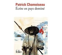 Patrick Chamoiseau – Écrire en pays dominé – Gallimard