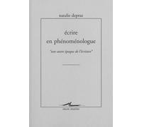 Ecrire en phénoménologue : une autre époque de l'écriture