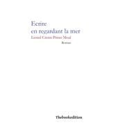Ecrire En Regardant La Mer