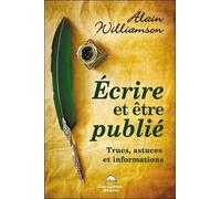 Ecrire et être publié - Trucs, astuces et informations