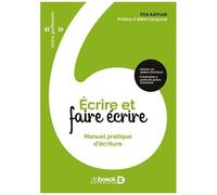 Ecrire Et Faire Écrire - Manuel Pratique D'écriture