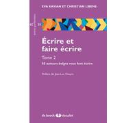 Ecrire Et Faire Écrire - Tome 2, 50 Auteurs Belges Vous Font Écrire