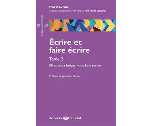 Écrire et faire écrire - Tome 2 50 auteurs belges vous font écrire - Eva Kavian - Duculot Louvain - broché - Essai