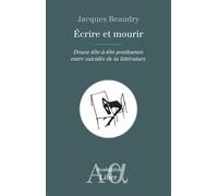 Écrire et mourir - Jacques Beaudry - Liber Canada - broché - Nouvelles