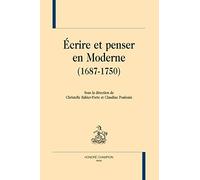 Ecrire Et Penser En Moderne (1687-1750)