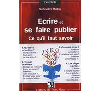 Ecrire Et Se Faire Publier - Tout Ce Qu'il Faut Savoir - En 120 Questions