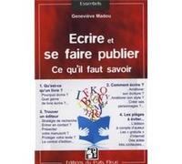 Ecrire Et Se Faire Publier - Tout Ce Qu'il Faut Savoir - En 120 Questions