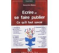 Ecrire Et Se Faire Publier - Tout Ce Qu'il Faut Savoir - En 120 Questions