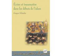 Ecrire et transmettre dans les débuts de l'Islam