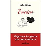 Ecrire: Dépasser les peurs qui nous limitent