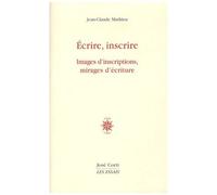 Ecrire, Inscrire - Images D'inscriptions, Mirages D'écriture
