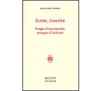 Écrire inscrire - Jean-Claude Mathieu - Corti - broché - Essai