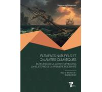 Ecrire La Catastrophe - L'angleterre À L'épreuve Des Éléments (Xvie-Xviiie Siècle)
