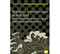 Écrire la Constitution non écrite: Une introduction au droit politique britannique