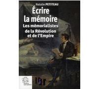 Écrire la mémoire de la Révolution et de l'Empire