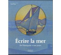 Ecrire La Mer - De L'antiquité À Nos Jours