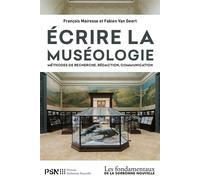 Ecrire la museologie. methodes de recherche, redaction, communication Méthodes de recherche, rédaction, communication - François Mairesse - Presses De La Sorbonne Nouvelle - broché - Monographie