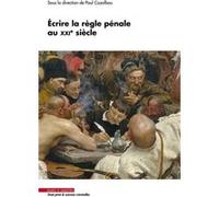 Écrire la règle pénale au XXIe siècle Paul Cazalbou (Auteur)