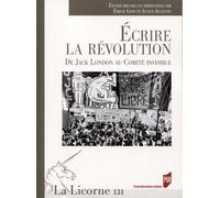 Écrire la révolution De Jack London au Comité invisible - Emilie Goin - Presses Universitaires Rennes - broché - Essai