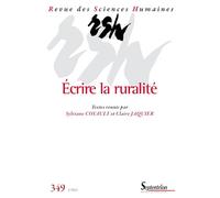 Écrire la ruralité. Penser les usages de la terre: Revue des Sciences Humaines, n° 349/janvier-mars 2023