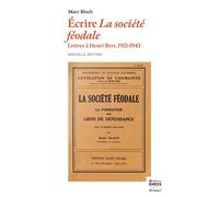 Écrire la société féodale - Lettres à Henri Berr 1924-1943 - Marc Bloch - Ecole Des Hautes Etudes En Sciences Sociales - broché - Essai