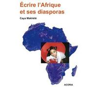 Ecrire l'Afrique et ses diasporas Caya Makhélé (Auteur)