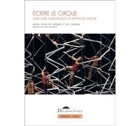 Écrire le cirque L'aventure d'Archaos et la méthode ANCAR - Raquel Rache de Andrade - Deuxieme Epoque - broché - Récit