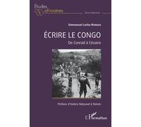 Écrire le Congo De Conrad à Césaire - Isidore Ndaywel È Nziem - L'harmattan - broché - Etude