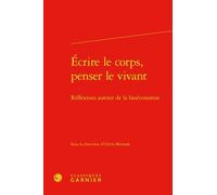 Ecrire Le Corps, Penser Le Vivant - Réflexions Autour De La Bioéconomie