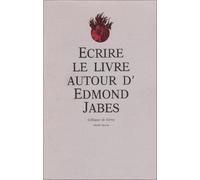 Écrire Le Livre, Autour D'edmond Jabès - Colloque De Cerisy-La-Salle 13-20 Août 1987