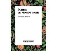 Ecrire le monde noir: Premiers textes, 1928-1939