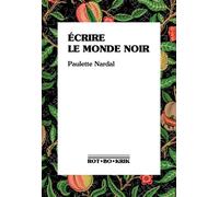 Écrire le monde noir Premiers textes, 1928-1939 - Paulette Nardal - Rot-Bo-Krik - relié - Roman