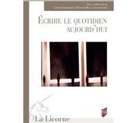 Écrire le quotidien aujourd'hui - Corinne Grenouillet - Presses Universitaires Rennes - broché - Guide