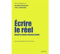 Ivan Jablonka, Aurélie Barjonet – Écrire le réel – Un manifeste