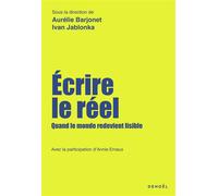 Écrire le réel Quand le monde redevient lisible - Ivan Jablonka - Denoël - broché - Essai