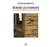 ECRIRE LE STIGMATE. UNE NOUVELLE LITTERATURE JUDEO-ALLEMANDE