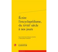Écrire l'encyclopédisme, du XVIIIe siècle à nos jours - Hans-Jurgen Lusebrink - Classiques Garnier - broché - Essai